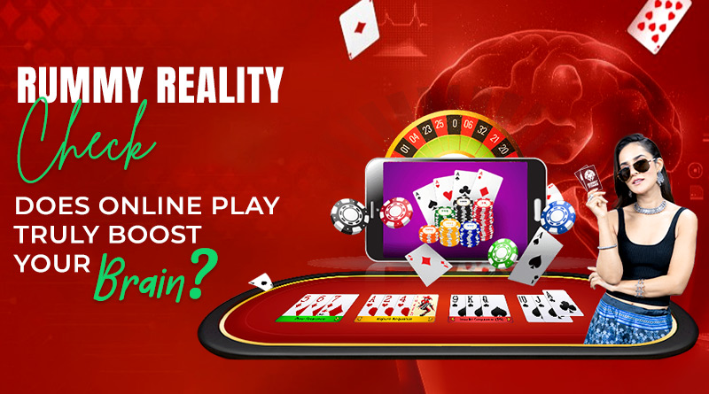 Rummy Reality Check: Does Online Play Truly Boost Your Brain?