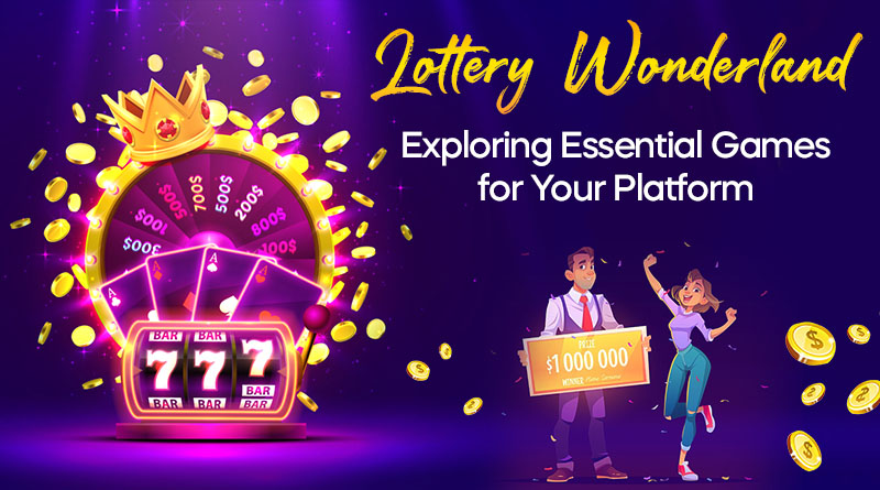 Lottery Wonderland: Exploring Essential Games for Your Platform