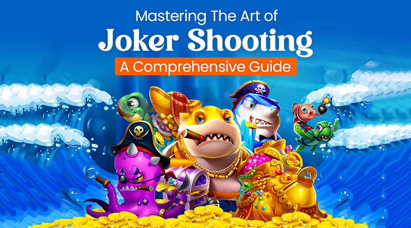 Mastering the Art of Joker Shooting: A Comprehensive Guide