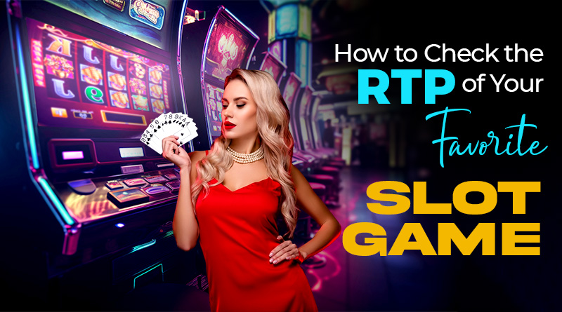 How to Check the RTP of Your Favorite Slot Game