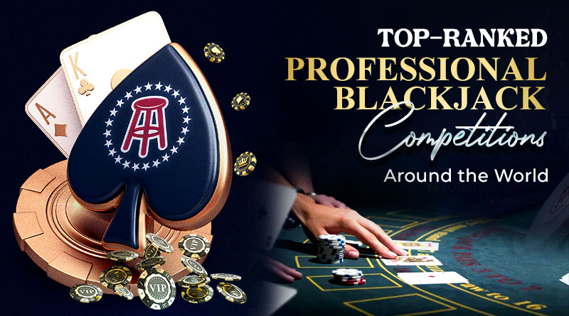 Top-Ranked Professional Blackjack Competitions Around the World