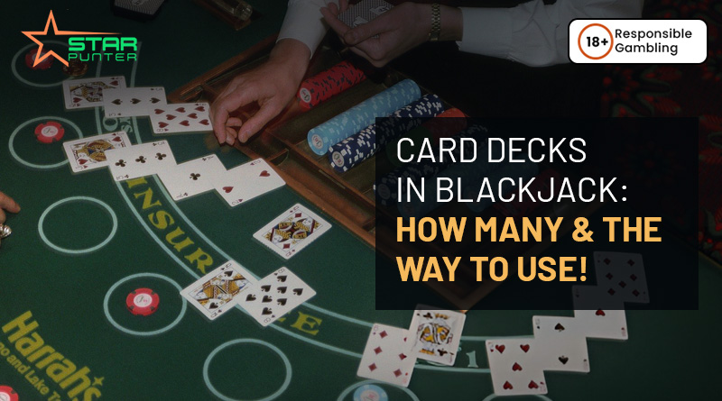 Card Decks In Blackjack: How Many & The Way To Use!